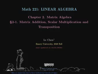 Math 221: LINEAR ALGEBRA  Chapter 2. Matrix Algebra  2-1. Matrix Addition, Scalar Multiplication