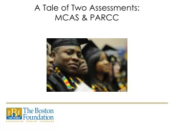 A Tale of Two Assessments:  MCAS &amp; PARCC  The Beginning: 1993  On June 18, 1993, the