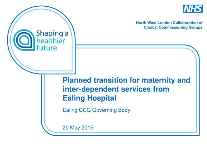 planned transition for maternity and inter dependent