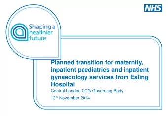 inpatient paediatrics and inpatient  gynaecology services from Ealing  Hospital  Central London CCG