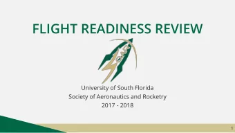 FLIGHT READINESS REVIEW  University of South Florida  Society of Aeronautics and Rocketry  2017 -