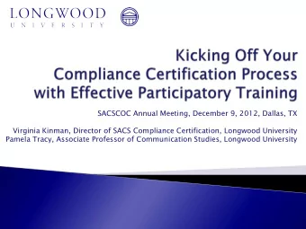 Virginia Kinman, Director of SACS Compliance Certification, Longwood University  Pamela Tracy,