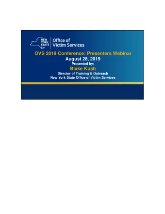 Blake Kush  Director of Training &amp; Outreach  New York State Office of Victim Services  Overview