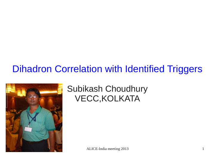 dihadron correlation with identified triggers