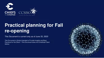 Practical planning for Fall  re-opening  This Document is current only as of June 25, 2020  This