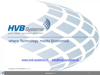 where Technology meets Economics  www.hvb-systems.ch  info@hvb-systems.ch  Company Presentation