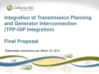 and Generator Interconnection  (TPP-GIP Integration)  Final Proposal  Stakeholder conference call,