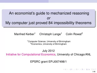 An economists guide to mechanized reasoning  or  My computer just proved 84 impossibility