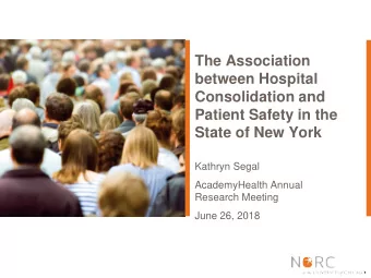 The Association  between Hospital  Consolidation and  Patient Safety in the  State of New York