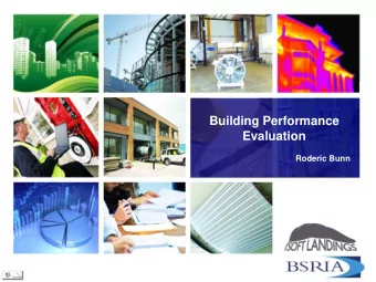 Building Performance  Evaluation  Roderic Bunn  Why should I do BPE and POE?  2  The built