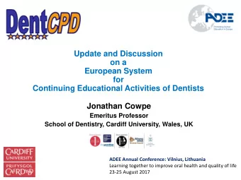 on a  European System  for  Continuing Educational Activities of Dentists  Jonathan Cowpe  Emeritus