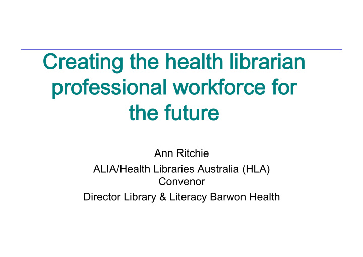 creating the health librarian professional workforce for