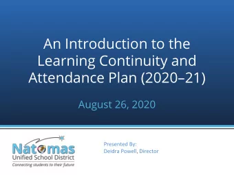 An Introduction to the  Learning Continuity and  Attendance Plan (202021)  August 26, 2020  ,