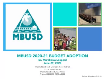 +  MBUSD 2020-21 BUDGET ADOPTION  Dr. Murakawa-Leopard  June 29, 2020  Manhattan Beach Unified