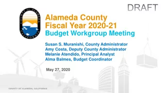 Alameda County  Fiscal Year 2020-21  Budget Workgroup Meeting  Susan S. Muranishi, County
