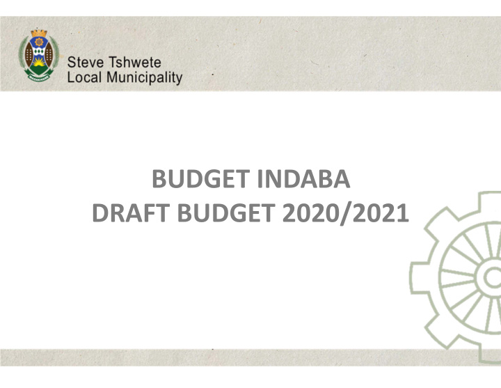 budget indaba draft budget 2020 2021 purpose of the budget