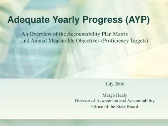 Adequate Yearly Progress (AYP)  An Overview of the Accountability Plan Matrix  and Annual