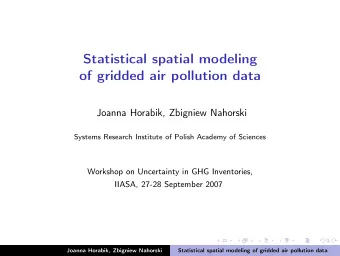 Statistical spatial modeling  of gridded air pollution data  Joanna Horabik, Zbigniew Nahorski