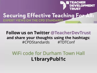 L1braryPubl1c  Securing Effective  Teaching for All: Expert  Views on the New CPD  Standards