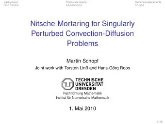 Nitsche-Mortaring for Singularly  Perturbed Convection-Diffusion  Problems  Martin Schopf  Joint
