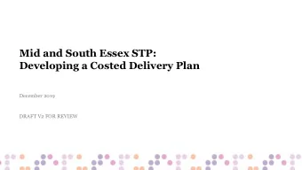 Mid and South Essex STP:  Developing a Costed Delivery Plan  December 2019  DRAFT V2 FOR REVIEW