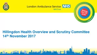 Hillingdon Health Overview and Scrutiny Committee 14 th November 2017  North-West Sector - LAS  How