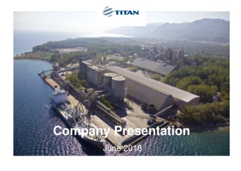Company Presentation  June 2018  Table of Contents  1. TITAN Group overview and key investment