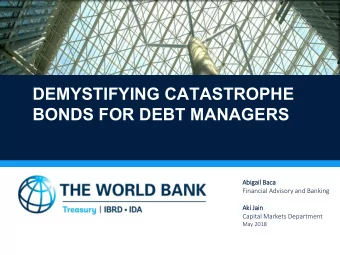 DEMYSTIFYING CATASTROPHE  BONDS FOR DEBT MANAGERS  Abi  bigail Bac  Baca  Financial Advisory and