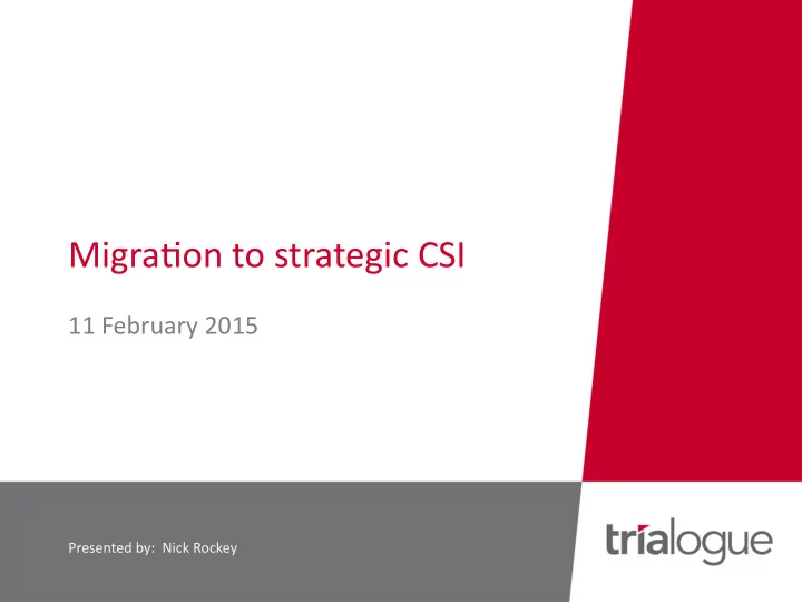 migra on to strategic csi