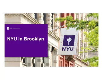 NYU in Brooklyn  The Current Landscape:  NYU Programs in  Brooklyn Today  New York University