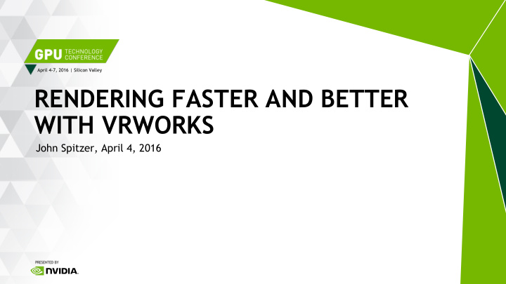 rendering faster and better with vrworks