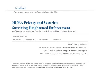 HIPAA Privacy and Security:  y  y Surviving Heightened Enforcement Crafting and Implementing Data