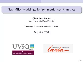 New MILP Modelings for Symmetric-Key Primitives  Christina Boura  (Joint-work with Daniel Coggia)