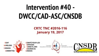 Intervention #40 -  DWCC/CAD-ASC/CNSDB  CRTC TNC #2016-116  January 19, 2017  Introductions