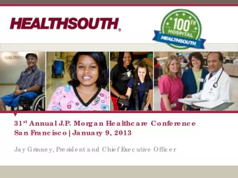 31 st Annual J.P. Mor  gan He althc ar  e  Confe r  e nc e  San F  r  anc isc o|Januar  y 9, 2013