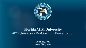 Florida A&amp;M University  2020 University Re-Opening Presentation  June 23, 2020  www.flbog.edu