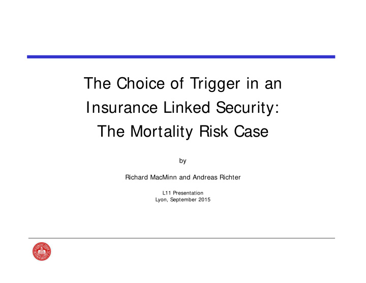 the choice of trigger in an insurance linked security the