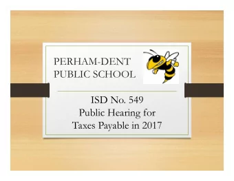 PERHAM-DENT  PUBLIC SCHOOL  ISD No. 549  Public Hearing for  Taxes Payable in 2017  Agenda for