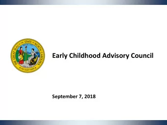 Early Childhood Advisory Council  September 7, 2018  1  Overview  Welcome  Executive Order