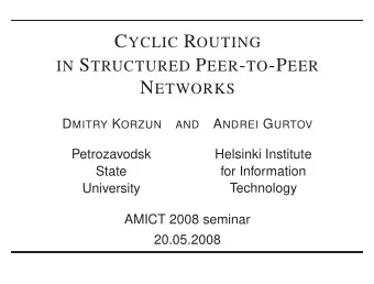 Typical P2P routing  P2P network of N nodes  Node s maintains a routing table T s = { ( u, IP