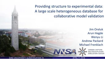 A large scale heterogeneous database for  collaborative model validation  Jim Oreluk  Arun Hegde