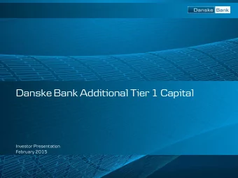 Danske Bank Additional Tier 1 Capital  Investor Presentation  February 2015  Financial results for
