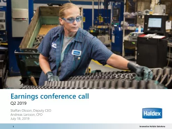 Earnings conference call  Q2 2019  Staffan Olsson, Deputy CEO  Andreas Larsson, CFO  July 18, 2019