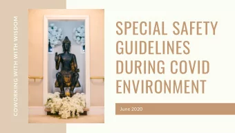 SPECIAL SAFETY  COWORKING WITH WITH WISDOM  GUIDELINES  DURING COVID  ENVIRONMENT  June 2020  A
