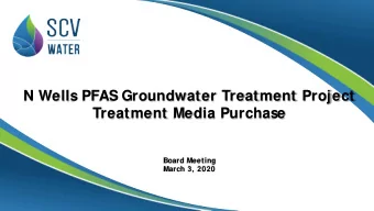 N Wells PFAS Groundwater Treatment Project  Treatment Media Purchase  Board Meeting  March 3, 2020