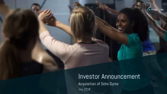 Investor Announcement  Acquisition of Soho Gyms  July 2018  Overview: PureGym acquires Soho Gyms