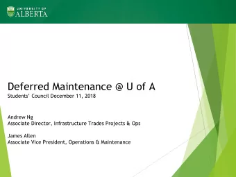 Deferred Maintenance @ U of A  Students Council December 11, 2018  Andrew Ng  Associate
