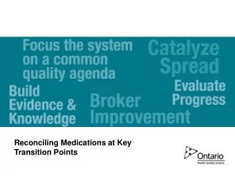 Reconciling Medications at Key  Transition Points  www.HQOntario.ca  www.HQOntario.ca  How to