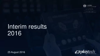Interim results  2016  25 August 2016  AGENDA  Operational and  Highlights  Financial review