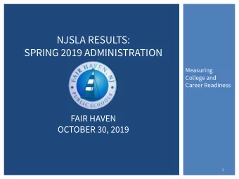 NJSLA RESULTS:  SPRING 2019 ADMINISTRATION  Measuring  College and  Career Readiness  FAIR HAVEN